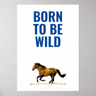 Wild Geborenes Pferd Inspirationszitat Poster