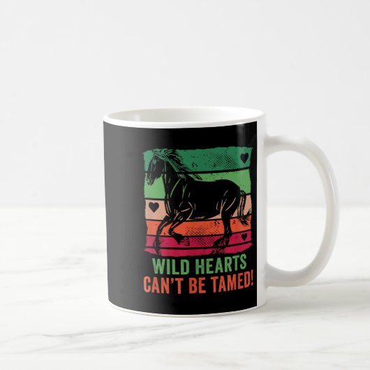 Wild Hearts Can't Be Tamed! Equestrian And Horse R Kaffeetasse (Rechts)
