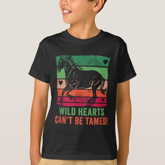 Wild Hearts Can't Be Tamed! Equestrian And Horse R T-Shirt (Vorderseite)