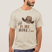 WILD ist ich BRAVE Ich bin T - Shirt (Vorderseite)