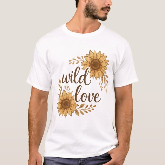 Wild Love – Rustic Boho Sunflower Wedding T-Shirt (Vorderseite)