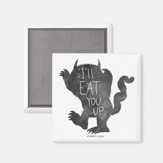 Wild Thing | Ich werde dich aufessen Magnet (Vorderseite/Rückseite)