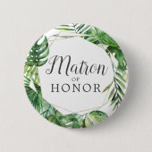 Wild Tropical Palm Matron of Honor Brautparty Button (Vorderseite)