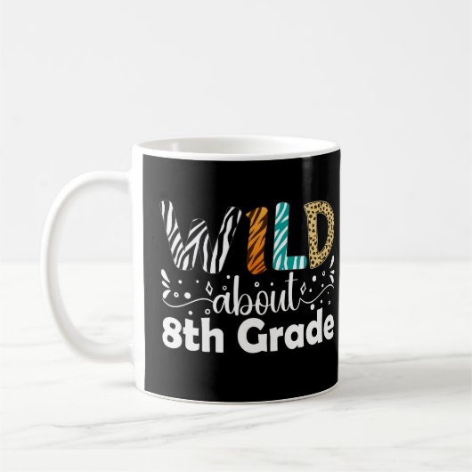 Wild über 8. Klasse Lehrer Student Funny Kaffeetasse (Links)