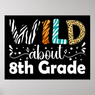Wild über 8. Klasse Lehrer Student Funny Poster