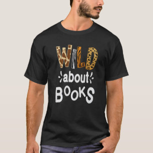 Wild über Bücher Bibliothek Bibliothekare Biblioth T-Shirt