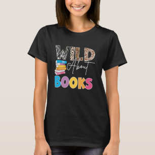 Wild über Bücher, Bücher lesen & Bücherwurm für Bü T-Shirt