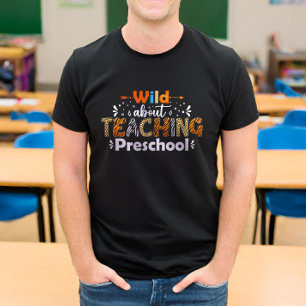 Wild über das Lehren Preschool Funny Teacher Gesch T-Shirt