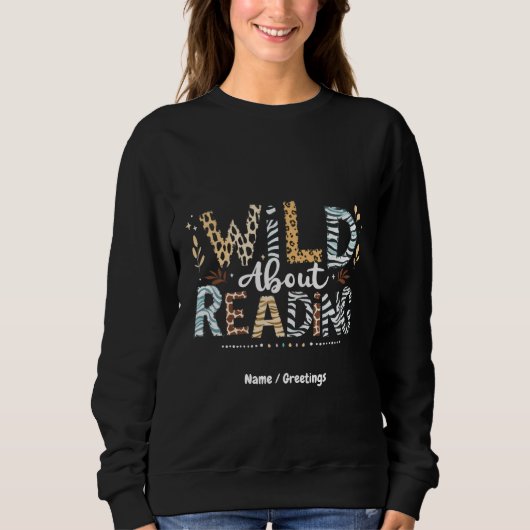 Wild über das Lesen des Buches Lover & Tierdesign Sweatshirt (Vorderseite)