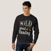 Wild über das Lesen von Büchern für Zootiere Sweatshirt (Vorne ganz)