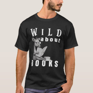 Wild über das Lesen von Liebe Books Nerd Bookworm T-Shirt