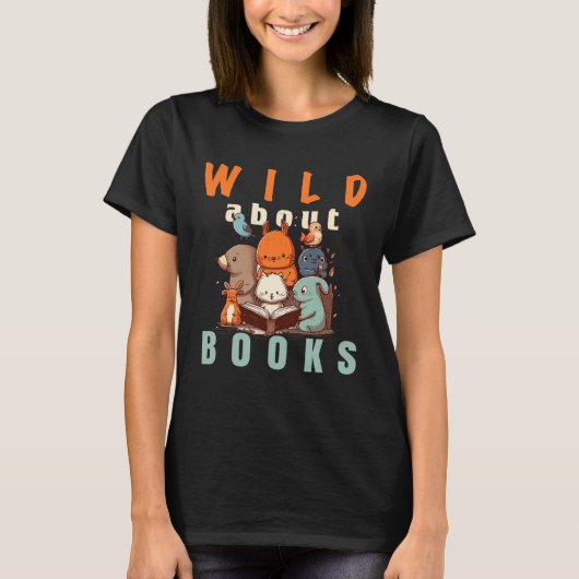 Wild über das Lesen von Liebe Books Nerd Bookworm T-Shirt (Vorderseite)