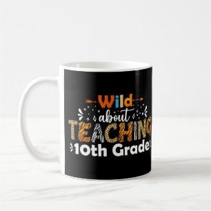 Wild Über das Unterrichten des 10. Grades Funny Te Kaffeetasse