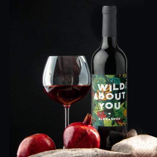 Wild über dich farbenfroher Dschungel Blätter Lieb Weinetikett