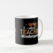 Wild über Kindergarten Lehrer Kaffeetasse (VorderseiteRechts)