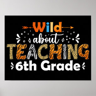 Wild über Lehre 6. Klasse Funny Teacher Teach Poster