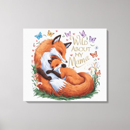 Wild über mein Mama Fox Wasserfarben Kinderzimmer  Leinwanddruck (Vorderseite)