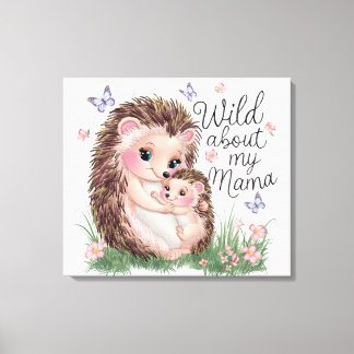 Wild über mein Mama-Igel Kinderzimmer Kunst und Ku Leinwanddruck