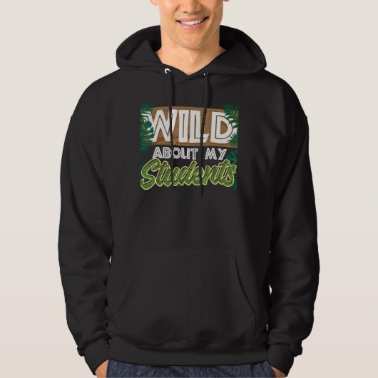 Wild über meine Schülertiere Lehrer Hoodie (Vorderseite)