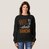 Wild über Tanzen Kunst Sweatshirt (Vorne ganz)