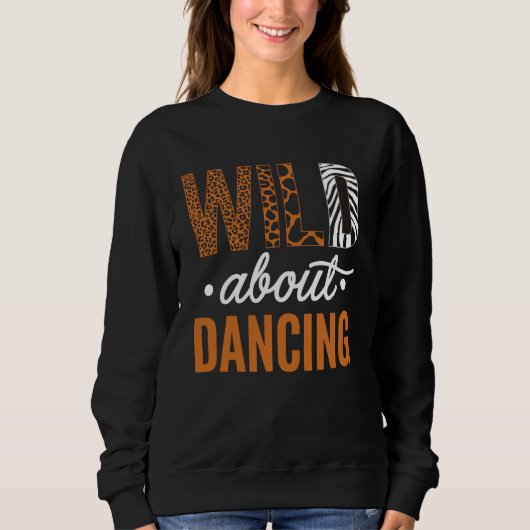 Wild über Tanzen Kunst Sweatshirt (Vorderseite)