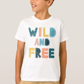Wild und frei T-Shirt (Vorderseite)