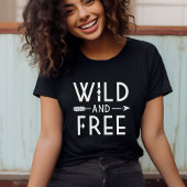 Wild und frei T-Shirt