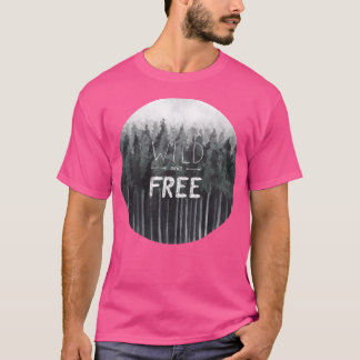 Wild und frei T-Shirt