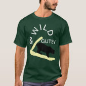Wild und Gutsy Weibliche männlich klassisch Elegan T-Shirt (Vorderseite)