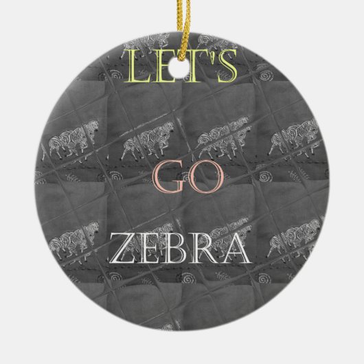 Wild und kostenlos Let's Go!: Eine Zebras Reise Keramik Ornament (Vorne)