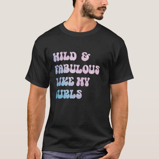 Wild und üppig wie meine Curls Curly Hair Retro P T-Shirt (Vorderseite)