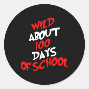 Wild Ungefähr 100 Tage Schule 100. Tag Lehrer Stud Runder Aufkleber