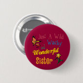 Wild Wacky Wonderful Sister Collection Button (Vorne & Hinten)