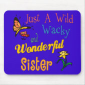 Wild Wacky Wonderful Sister Mousepad (Vorne)