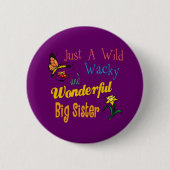 Wild Wacky Wundervolle Big Sister Collection Button (Vorderseite)