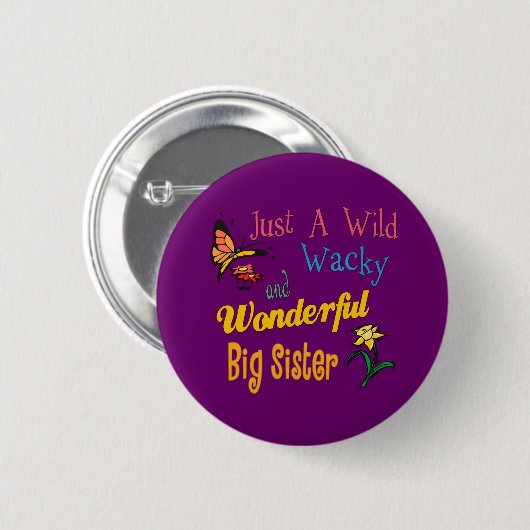 Wild Wacky Wundervolle Big Sister Collection Button (Vorne & Hinten)