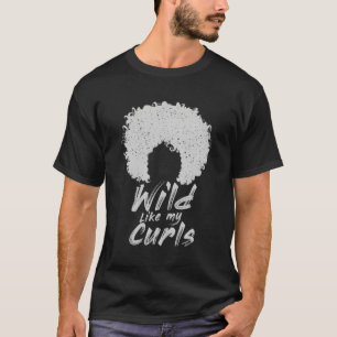 Wild wie meine Curls Curly haarig Funny T-Shirt