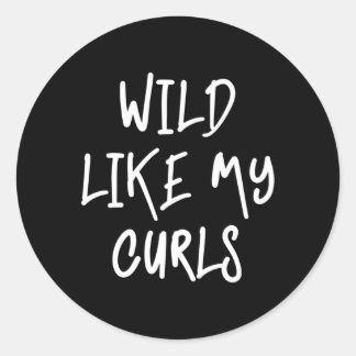 Wild wie meine Curls Curly haarisiert Runder Aufkleber