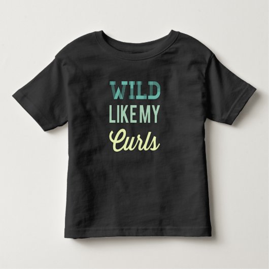 Wild wie meine Curls Niedlicher Kleinkind-T - Shir Kleinkind T-shirt (Vorderseite)