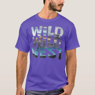 Wild Wild West T-Shirt