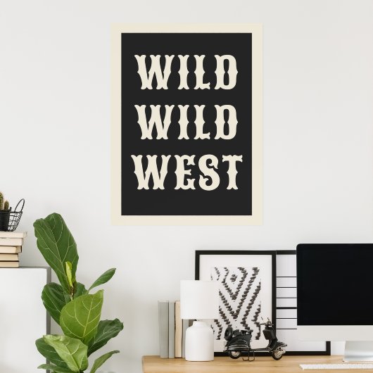 Wild Wild West Western Typografie Ranch Kabine Poster (Heimbüro)