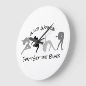 Wild Women Don't Get the Blues Large Clock Große Wanduhr (Winkel)