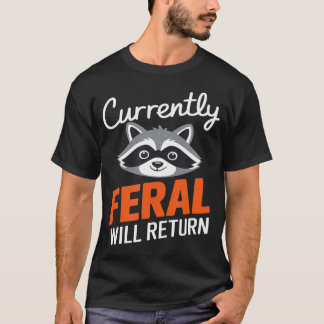 Wild zurückkehren Lustiger sarkastischer Waschbär T-Shirt