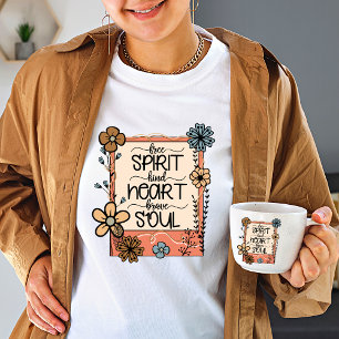 Wildblume Freier Geist Gutes Herz Tapfere Seele  T-Shirt