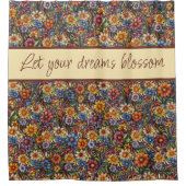 Wildblume Whimsy Lasse Ihre Träume Blossom Duschvorhang (Vorderseite)