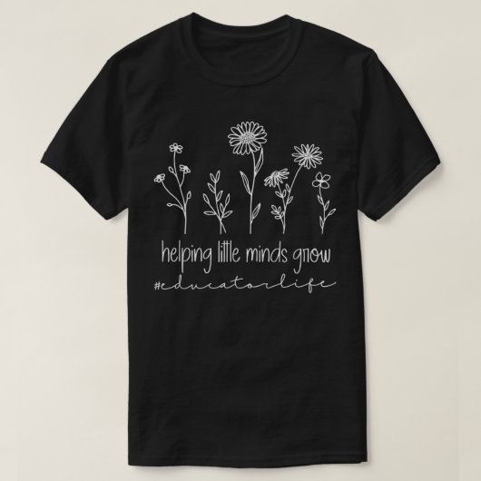 Wildblumen helfen kleinen Minds, Erzieher zu werde T-Shirt (Design vorne)