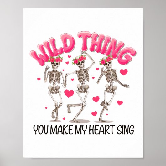 Wilde Dinge, die Sie machen mein Herz Sing Skelett Poster (Vorne)