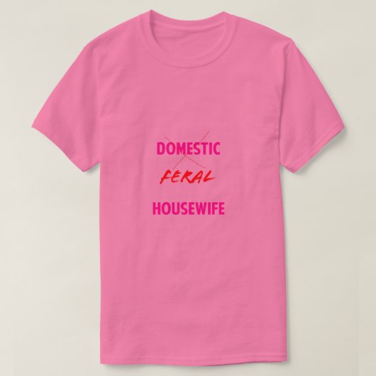 Wilde Hausfrau T-Shirt (Design vorne)
