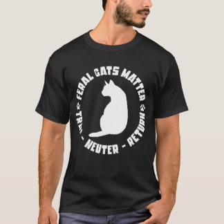 Wilde Katzen Matter Falle Neuter Rückkehrkatze Fun T-Shirt