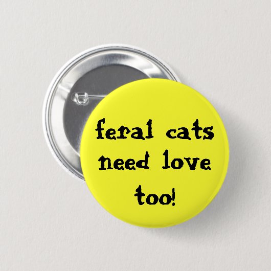 wilde Katzenbedarfs-Liebe auch! Knopf Button (Vorne & Hinten)